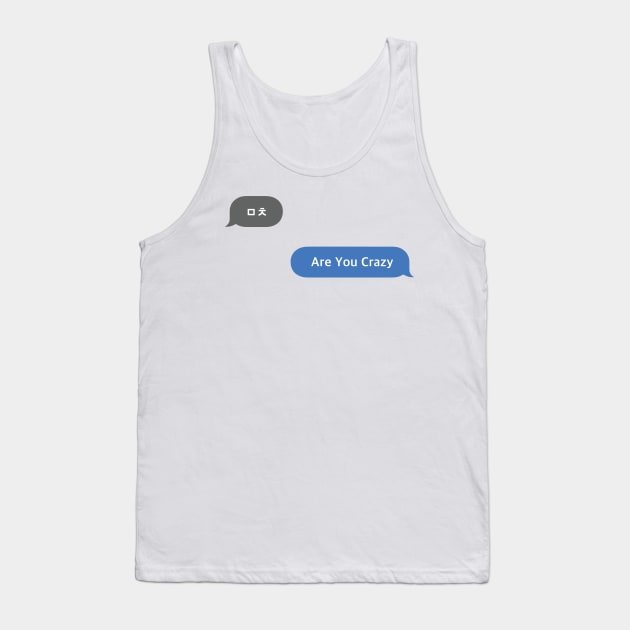 Korean Slang Chat Word ㅁㅊ Meanings - Are You Crazy? Tank Top by SIMKUNG